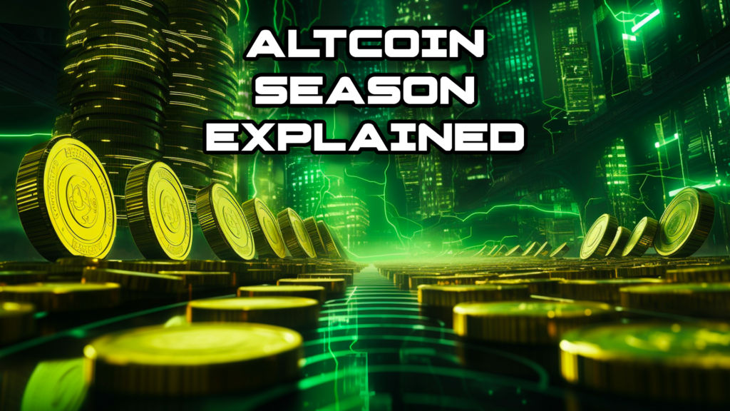 Altcoin Season Explained Alt Coin Crypto Trends And Everything You Need To Know On Altseason